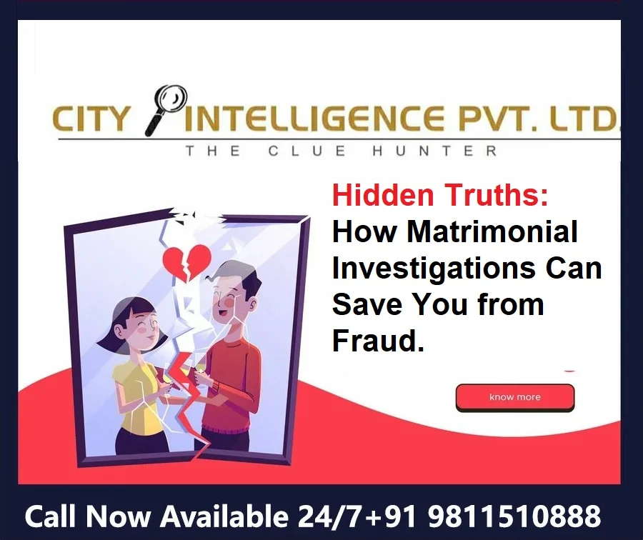 Hidden Truths: How Matrimonial Investigations Can Save You from Fraud